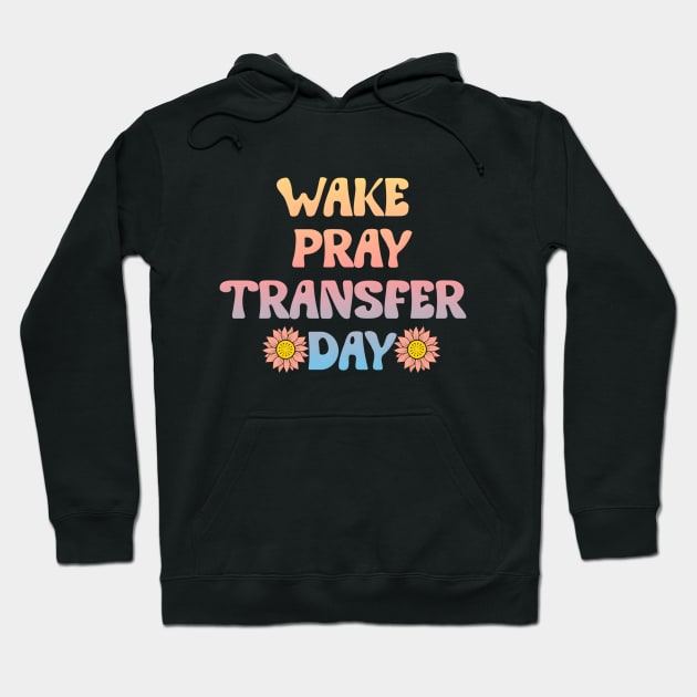 Ivf Transfer Day Hoodie by FnF.Soldier 